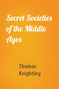Secret Societies of the Middle Ages