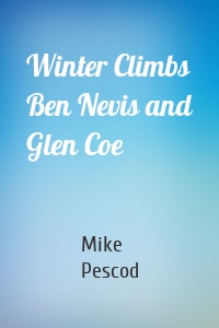 Winter Climbs Ben Nevis and Glen Coe