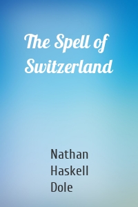 The Spell of Switzerland