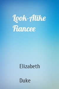 Look-Alike Fiancee