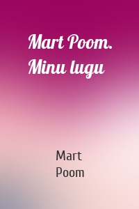 Mart Poom. Minu lugu