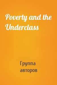 Poverty and the Underclass