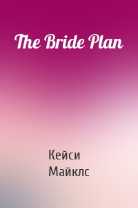 The Bride Plan