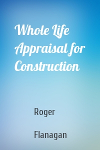 Whole Life Appraisal for Construction