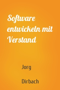 Software entwickeln mit Verstand