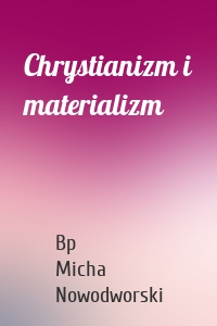 Chrystianizm i materializm