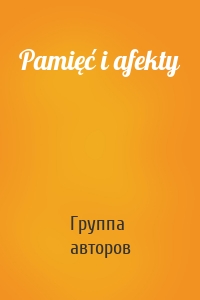 Pamięć i afekty