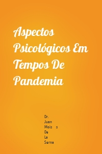 Aspectos Psicológicos Em Tempos De Pandemia