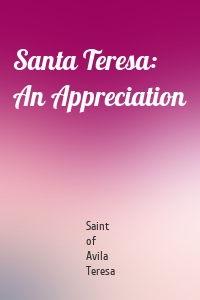 Santa Teresa: An Appreciation