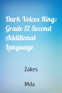 Dark Voices Ring: Grade 12 Second Additional Language