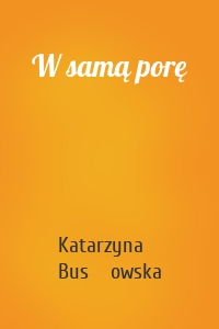 W samą porę