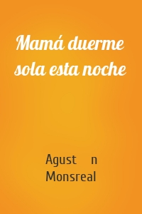 Mamá duerme sola esta noche