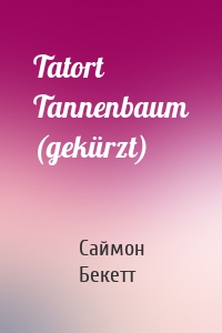 Tatort Tannenbaum (gekürzt)