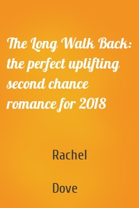 The Long Walk Back: the perfect uplifting second chance romance for 2018