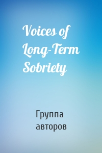 Voices of Long-Term Sobriety