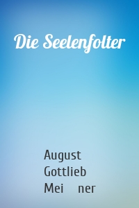 Die Seelenfolter