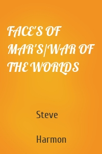 FACE'S OF MAR'S/WAR OF THE WORLDS