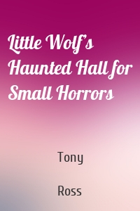 Little Wolf’s Haunted Hall for Small Horrors