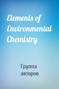 Elements of Environmental Chemistry