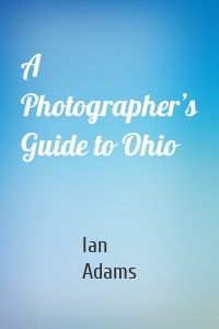 A Photographer’s Guide to Ohio