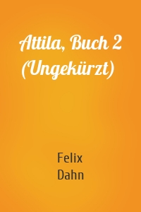 Attila, Buch 2 (Ungekürzt)