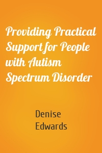 Providing Practical Support for People with Autism Spectrum Disorder