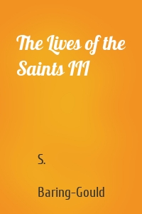 The Lives of the Saints III
