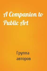A Companion to Public Art