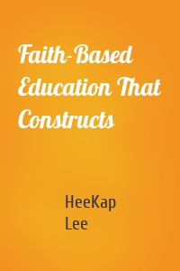 Faith-Based Education That Constructs