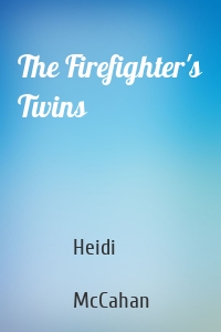 The Firefighter's Twins