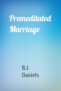 Premeditated Marriage