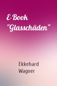 E-Book "Glasschäden"