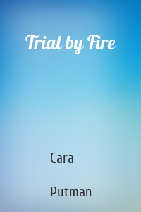 Trial by Fire