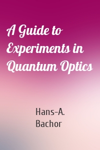 A Guide to Experiments in Quantum Optics