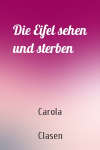 Die Eifel sehen und sterben