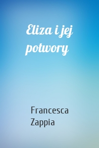 Eliza i jej potwory