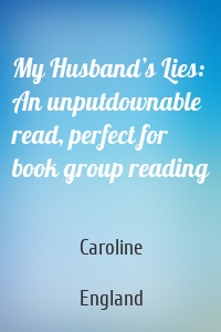 My Husband’s Lies: An unputdownable read, perfect for book group reading