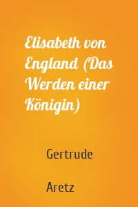 Elisabeth von England (Das Werden einer Königin)