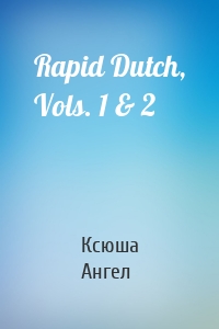 Rapid Dutch, Vols. 1 & 2