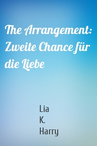 The Arrangement: Zweite Chance für die Liebe