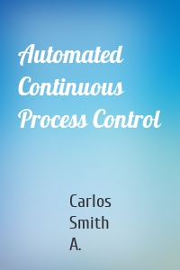 Automated Continuous Process Control