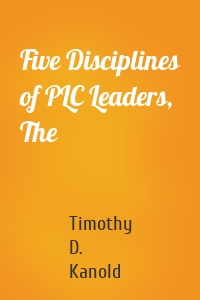 Five Disciplines of PLC Leaders, The