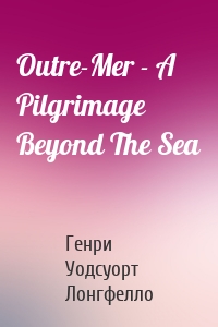 Outre-Mer - A Pilgrimage Beyond The Sea