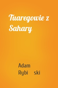 Tuaregowie z Sahary