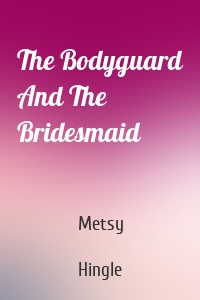 The Bodyguard And The Bridesmaid