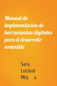 Manual de implementación de herramientas digitales para el desarrollo sostenible