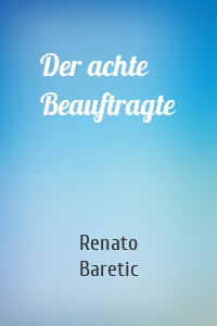 Der achte Beauftragte