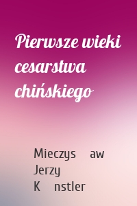 Pierwsze wieki cesarstwa chińskiego