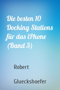 Die besten 10 Docking Stations für das iPhone (Band 3)