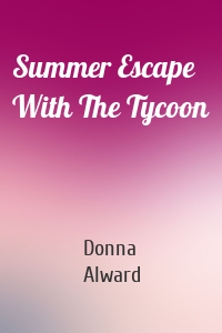 Summer Escape With The Tycoon